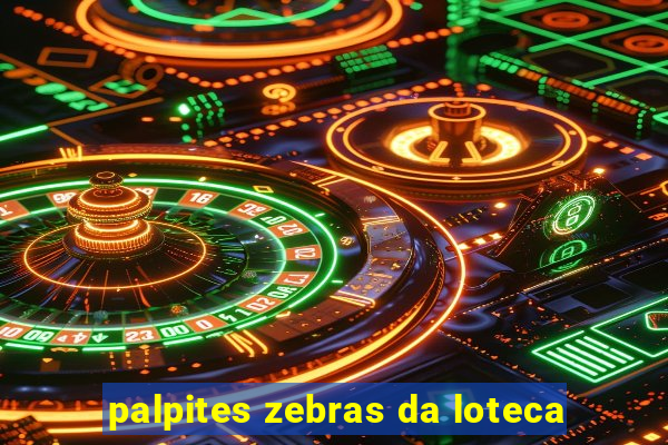 palpites zebras da loteca