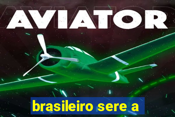 brasileiro sere a