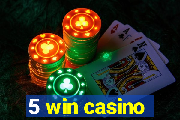 5 win casino