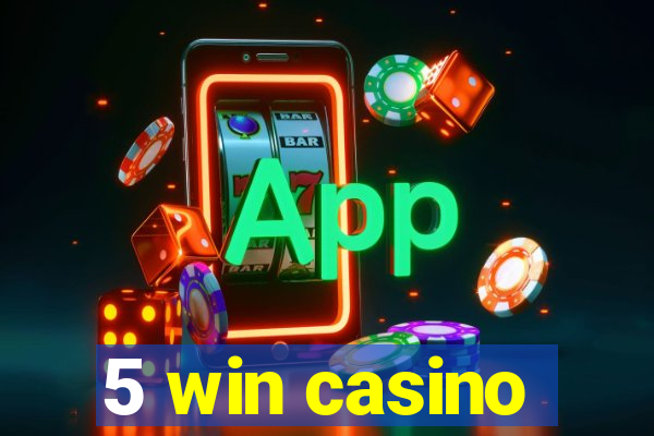 5 win casino