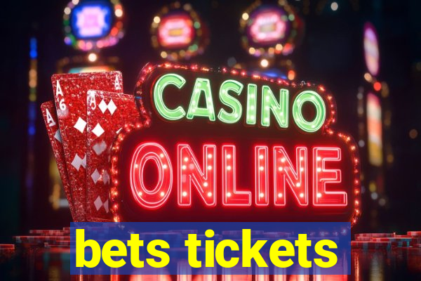 bets tickets