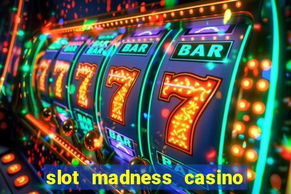 slot madness casino no deposit bonus codes 2020