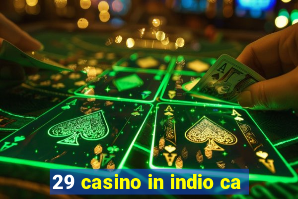 29 casino in indio ca