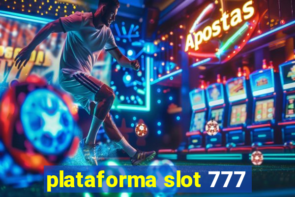 plataforma slot 777