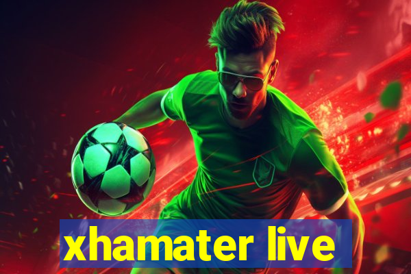 xhamater live