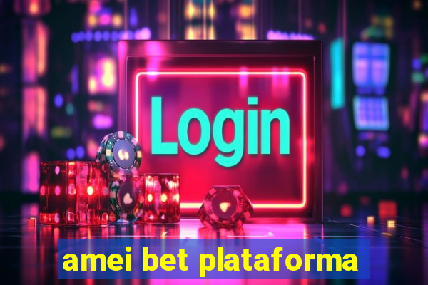 amei bet plataforma