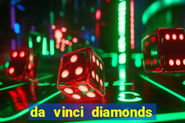 da vinci diamonds masterworks slots real money