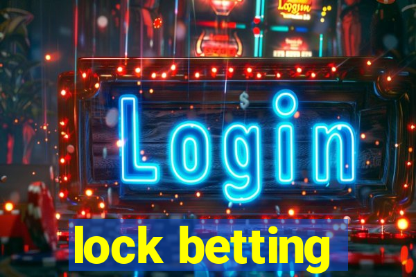 lock betting