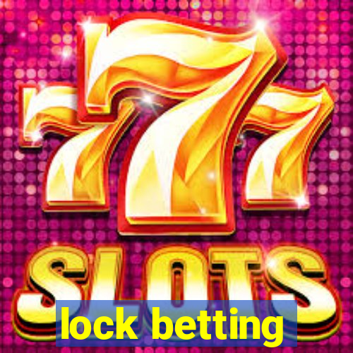 lock betting