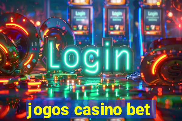 jogos casino bet