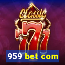 959 bet com