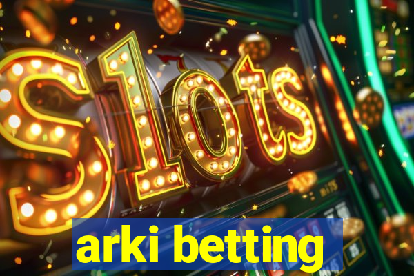 arki betting