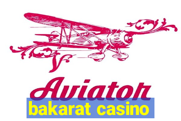 bakarat casino