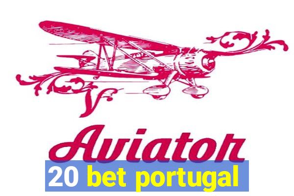 20 bet portugal