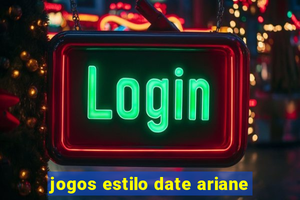 jogos estilo date ariane