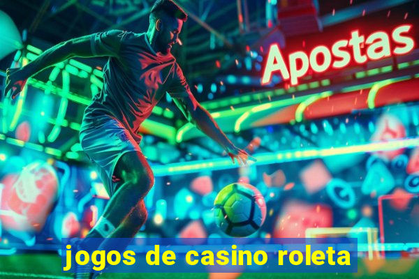 jogos de casino roleta