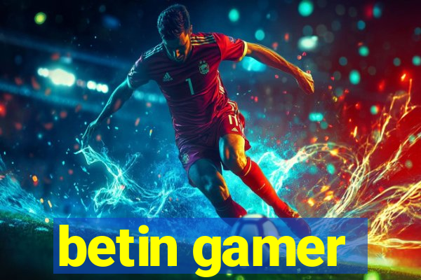 betin gamer