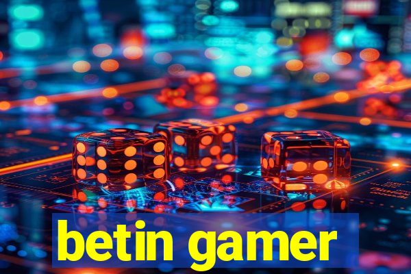 betin gamer