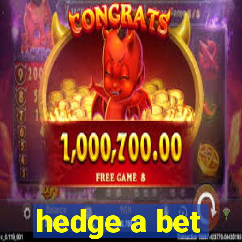 hedge a bet