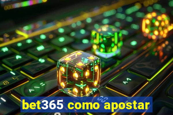 bet365 como apostar