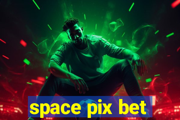 space pix bet