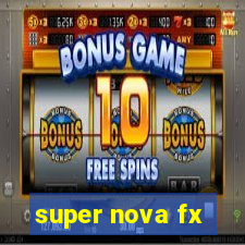 super nova fx