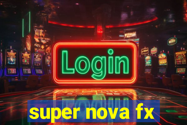 super nova fx