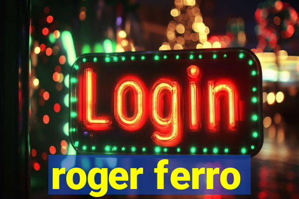 roger ferro