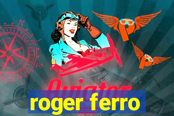 roger ferro