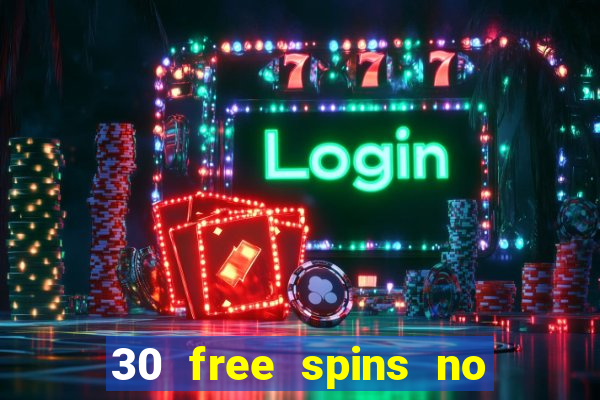 30 free spins no deposit casino