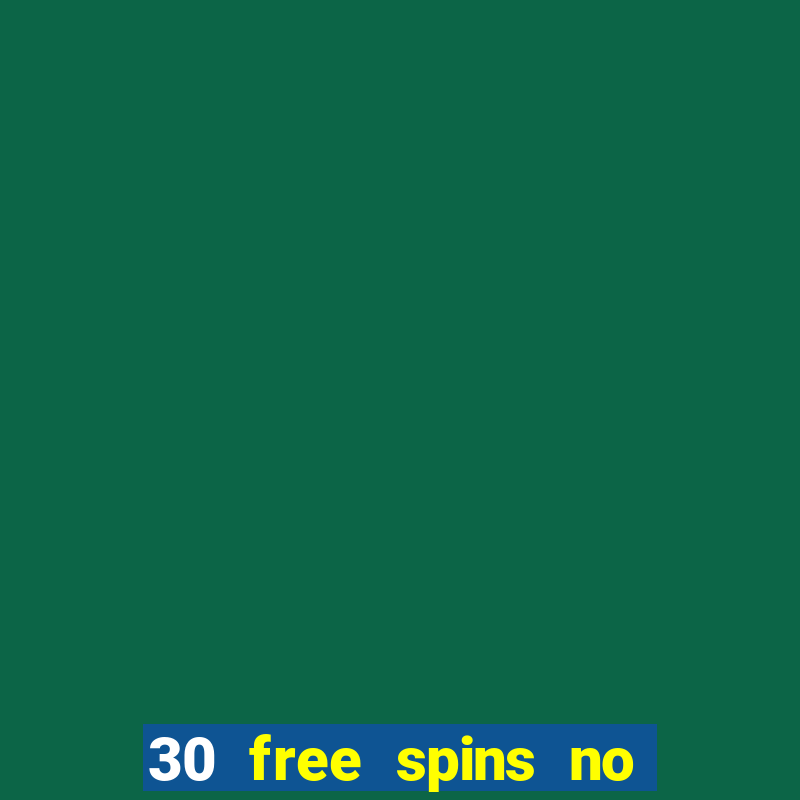 30 free spins no deposit casino