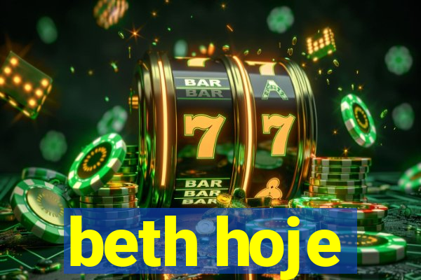 beth hoje