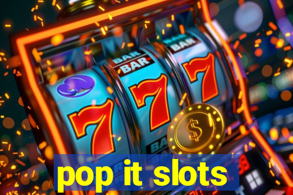 pop it slots