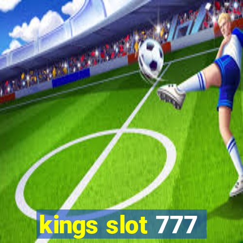 kings slot 777