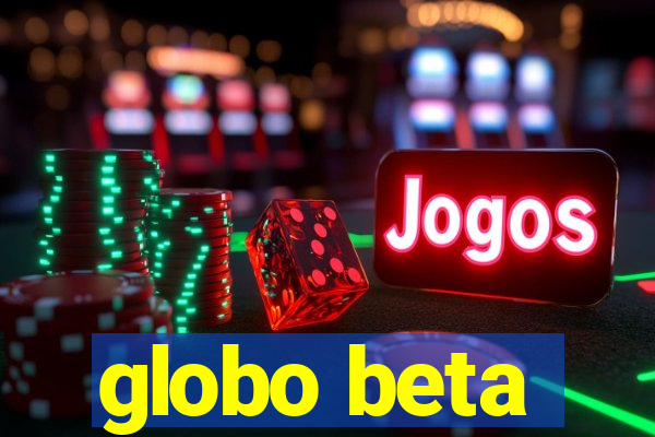 globo beta