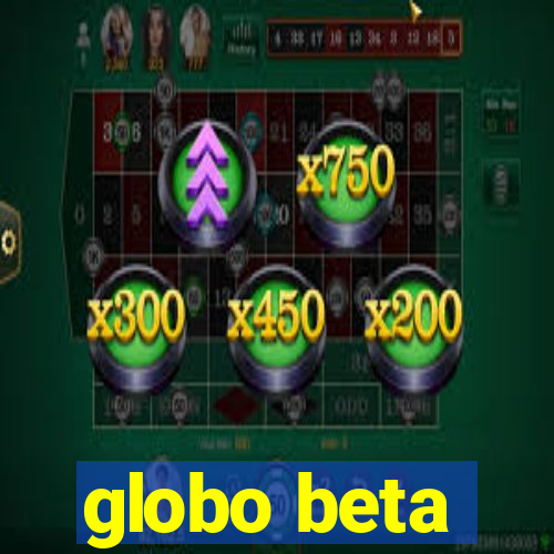 globo beta