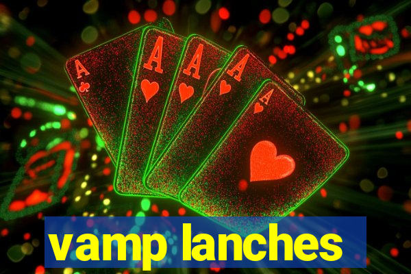 vamp lanches