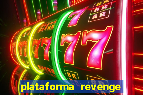 plataforma revenge tigrinho 2