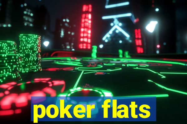 poker flats