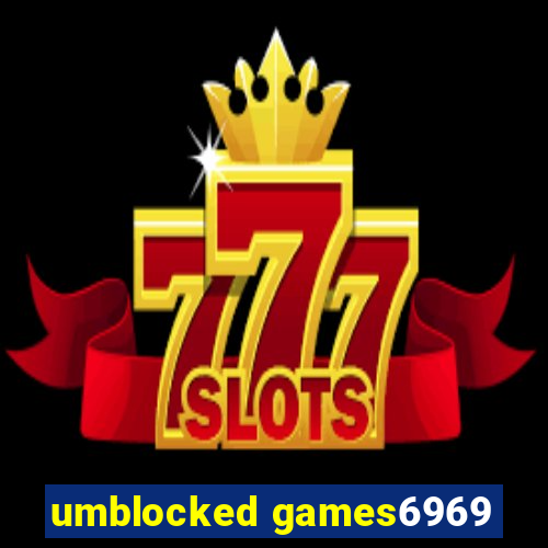 umblocked games6969