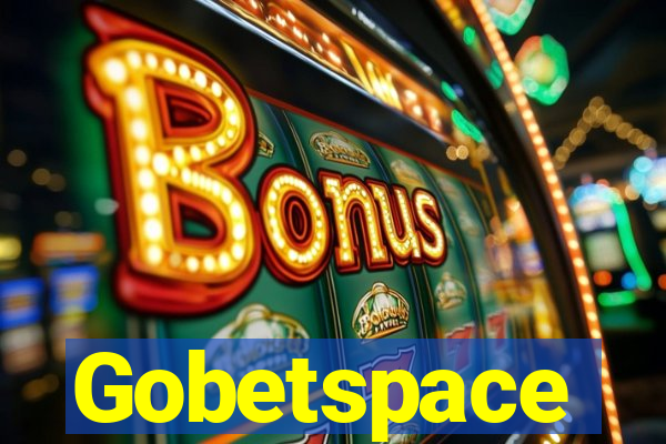 Gobetspace