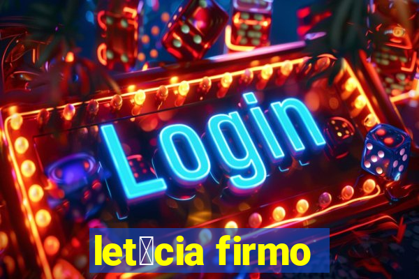 let铆cia firmo