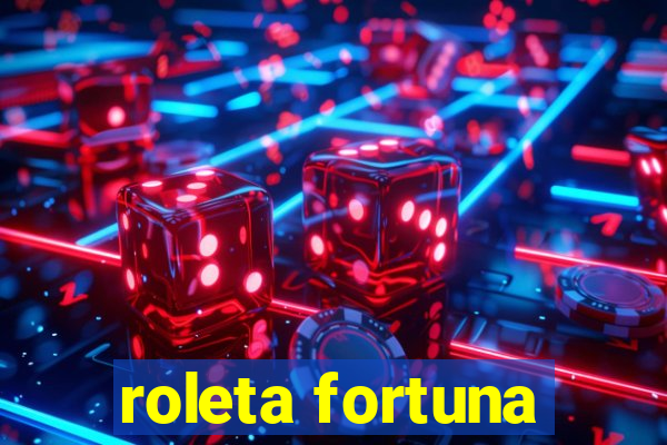 roleta fortuna