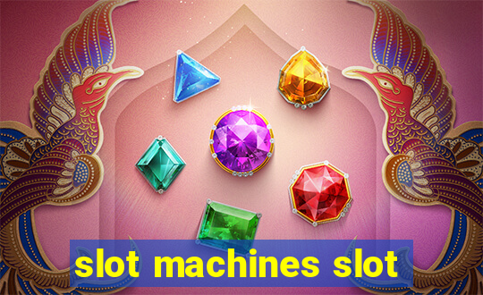 slot machines slot