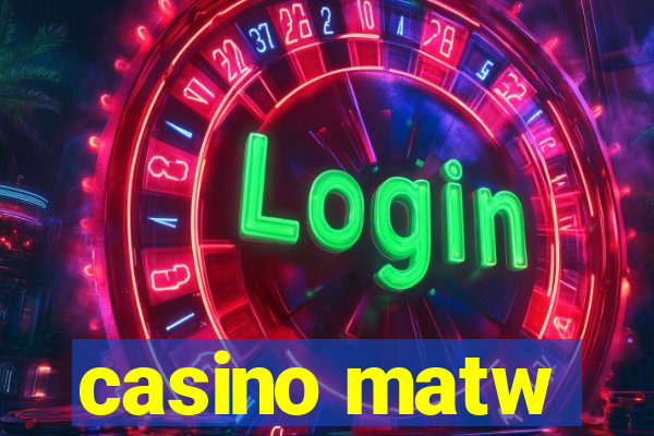 casino matw