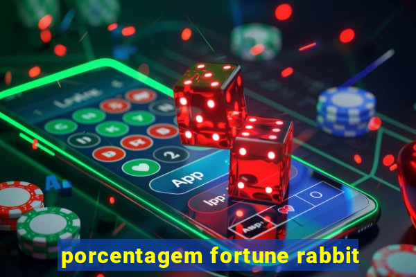 porcentagem fortune rabbit