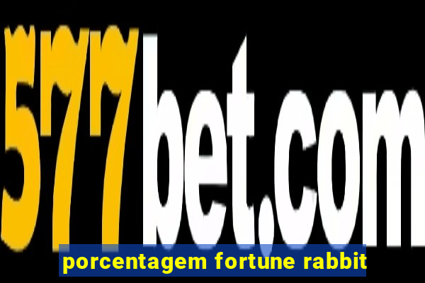 porcentagem fortune rabbit