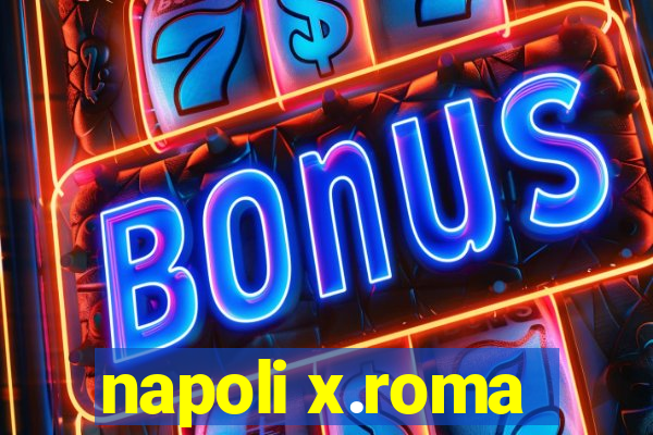 napoli x.roma