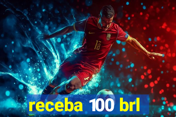 receba 100 brl