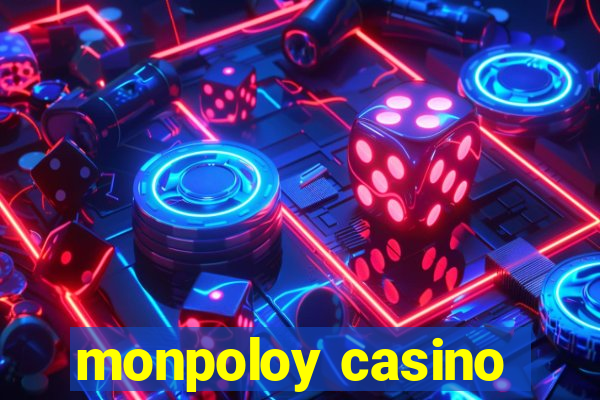 monpoloy casino